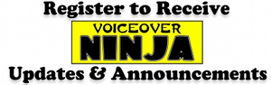 Register to Receive Voiceover Ninja Updates & Announcements